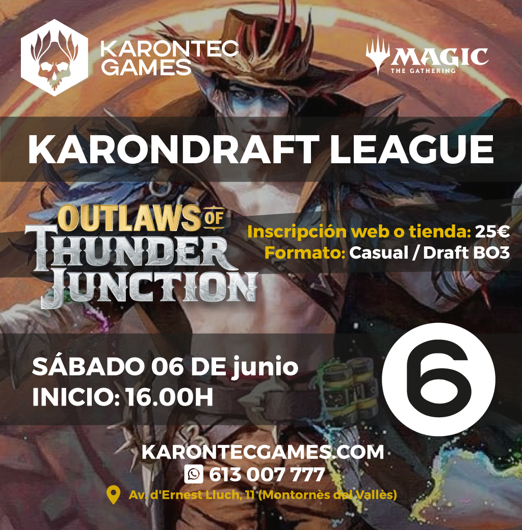 SÁBADO 06 DE JUNIO - OUTLAWS OF THUNDER JUNCTION - KARONDRAFT LEAGUE (6)
